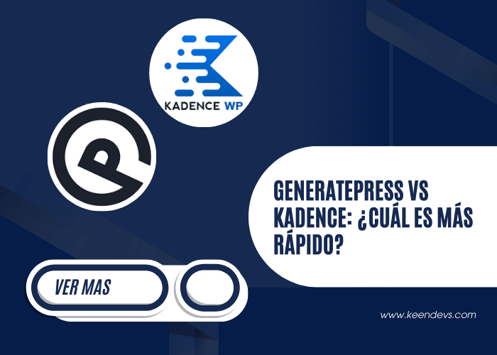 GeneratePress vs Kadence ¿Cuál es más rápido